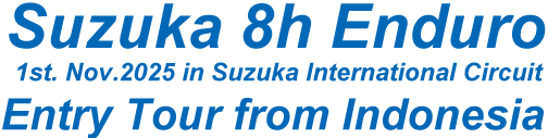 Suzuka 8h Enduro Entry Tour from Indonesia